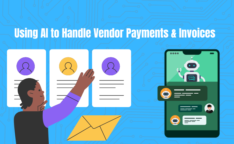 Using AI to Handle Vendor Payments & Invoices